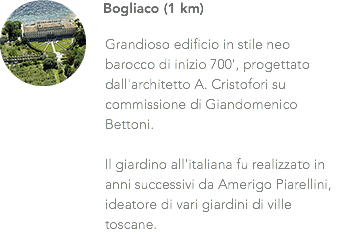 ﷯Bogliaco (1 km) Grandioso edificio in stile neo barocco di inizio 700', progettato dall'architetto A. Cristofori su commissione di Giandomenico Bettoni. Il giardino all'italiana fu realizzato in anni successivi da Amerigo Piarellini, ideatore di vari giardini di ville toscane.