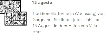 ﷯15 agosto Traditionelle Tombola (Verlosung) von Gargnano. Sie findet jedes Jahr, am 15 August, in dem Hafen von Villa statt.