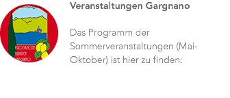 ﷯Veranstaltungen Gargnano Das Programm der Sommerveranstaltungen (Mai-Oktober) ist hier zu finden: