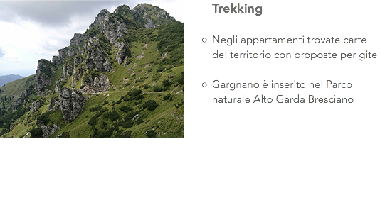 ﷯Trekking Negli appartamenti trovate carte del territorio con proposte per gite Gargnano è inserito nel Parco naturale Alto Garda Bresciano